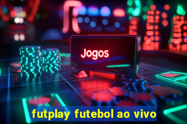 futplay futebol ao vivo